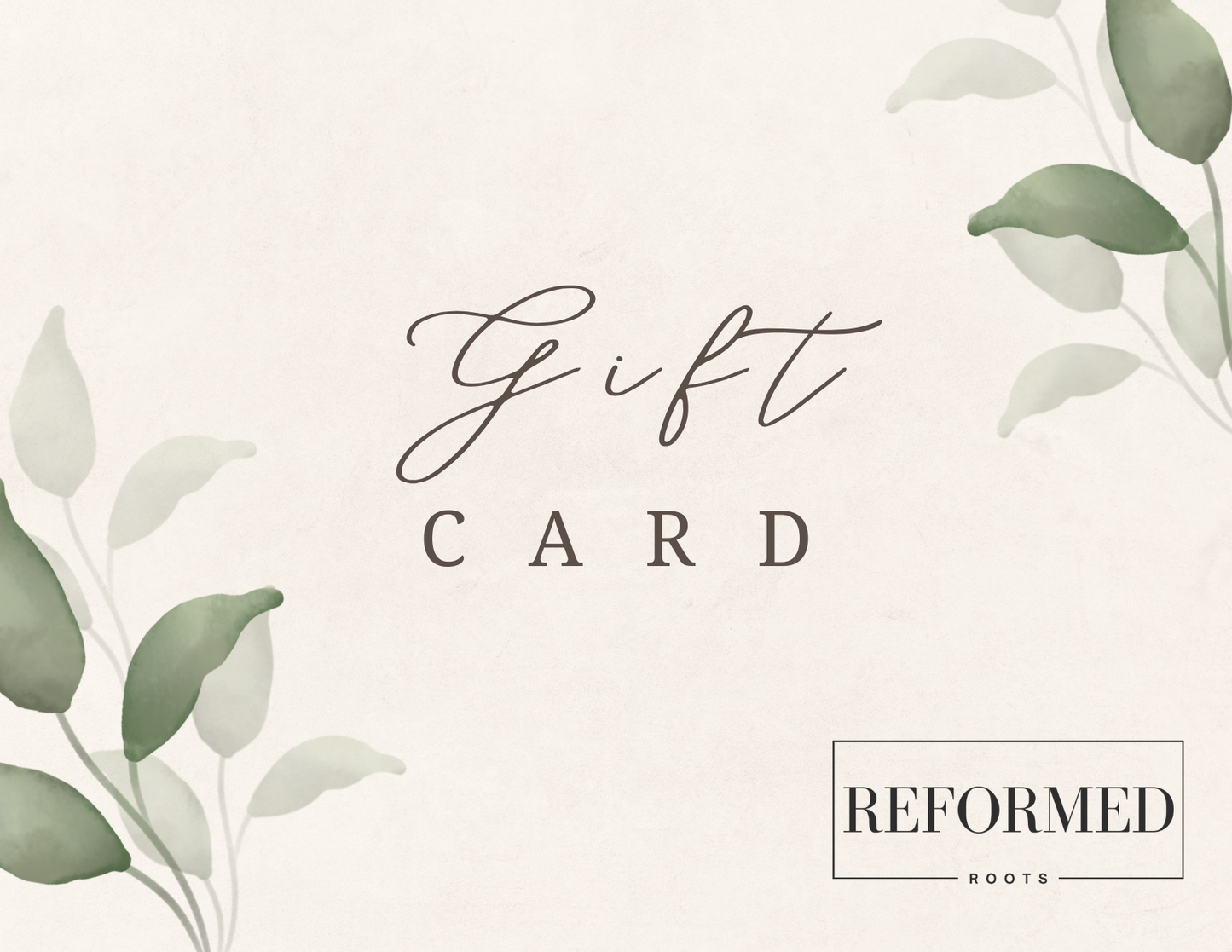 Reformed Roots Gift Card