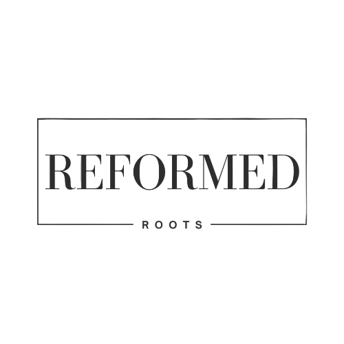 Reformed Roots